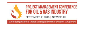 PROJECT MANAGEMENT CONFERENCE FOR OIL & GAS SEPTEMBER 2 2016 | NEW, DELHI. Executing Organizational Strategy: Leveraging the Power of Project Management
