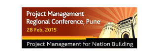 Project Management Regional Conference, Pune 28 Feb, 2015. Project Management for Nation Building